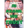 In Keane We Trust door Graeme Anderson