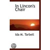In Lincon's Chair door Ida M. Tarbell