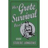 Het grote survival boek voor stoere jongens door Nvt