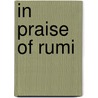 In Praise Of Rumi door Lee Lozowick