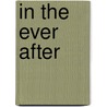 In The Ever After door Allen B. Chinen