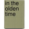 In The Olden Time door Margaret Roberts