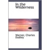 In The Wilderness door Warner Charles Dudley