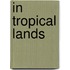 In Tropical Lands