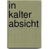 In kalter Absicht door Anna Holt