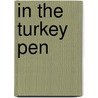 In the Turkey Pen by Patricia M. Stockland