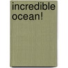 Incredible Ocean! door playBac Edu-Team