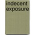 Indecent Exposure