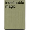 Indefinable Magic door Onbekend