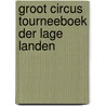 Groot circus tourneeboek der Lage Landen by F. Wolff