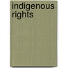 Indigenous Rights by Unknown