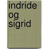 Indride Og Sigrid door Jón órðarson Thoroddsen