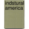 Indstural America door Kitty Shea