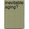 Inevitable Aging? by Annette Baudisch