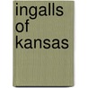Ingalls Of Kansas door William Elsey Connelley