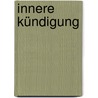 Innere Kündigung by Yvonne Neuhold
