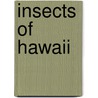 Insects Of Hawaii by James K. Liebherr