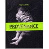 Provenance / Eng. ed. door Fiona Tan