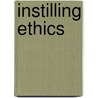 Instilling Ethics by Unknown