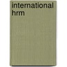 International Hrm by Maryann H. Albrecht