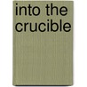 Into The Crucible door Jean Morris