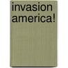 Invasion America! door Alan D. Wing