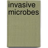 Invasive Microbes door Suellen May
