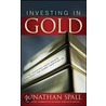Investing in Gold by Jonathan Spall