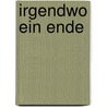 Irgendwo ein Ende by Diana Athill