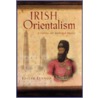 Irish Orientalism door Joseph Lennon
