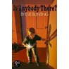 Is Anybody There? by Eve Bunting