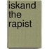 Iskand The Rapist