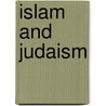 Islam and Judaism door Onbekend