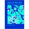 Islam in Practice door Reinhold Loeffler