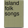 Island Folk Songs door H. Campbell