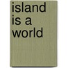 Island Is a World door Samuel Selvon