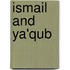 Ismail And Ya'Qub