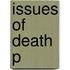 Issues Of Death P