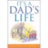 It's A Dad's Life
