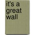 It's A Great Wall