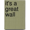 It's A Great Wall by Michael Webb