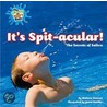It's Spit-acular! door Melissa Stewart