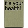 It's Your Health! door Jonathan Rees