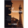 Jezus en of Mohammed door M.A. Gabriel