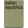 Italian Republics door Jean-Charles-Lonard Simonde Sismondi