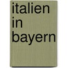 Italien in Bayern door Klaus Kratzsch