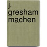 J. Gresham Machen by Stephen J. Nichols