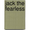 Jack The Fearless door Enid Richemont