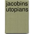 Jacobins Utopians