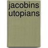 Jacobins Utopians door George Klosko